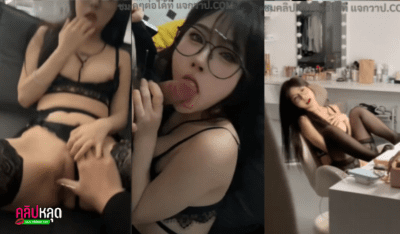 หลุด เน็ตไอดอลช่วยตัวเองในห้องแต่งตัว น่ารักแถมยังน่าเย็ดเกินเหตุ เจอคนในกองเอาควยสนองหี จับเด้าไม่พัก ยัดดุ้นทะลวงหีสวยๆ